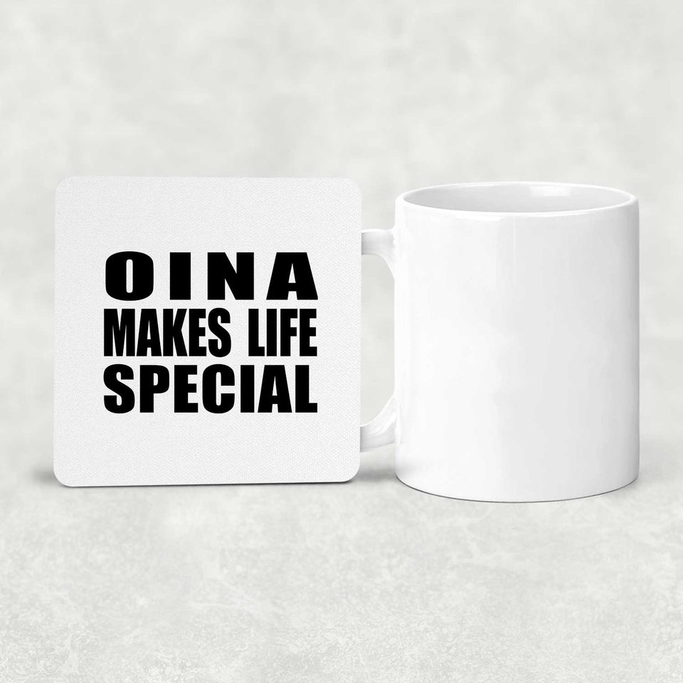 Oina Makes Life Special - Drink Coaster