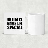 Oina Makes Life Special - Drink Coaster