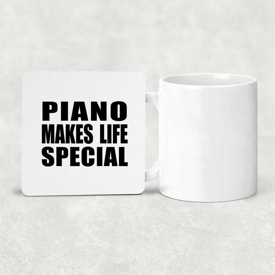 Piano Makes Life Special - Drink Coaster