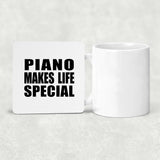 Piano Makes Life Special - Drink Coaster