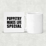 Puppetry Makes Life Special - Drink Coaster
