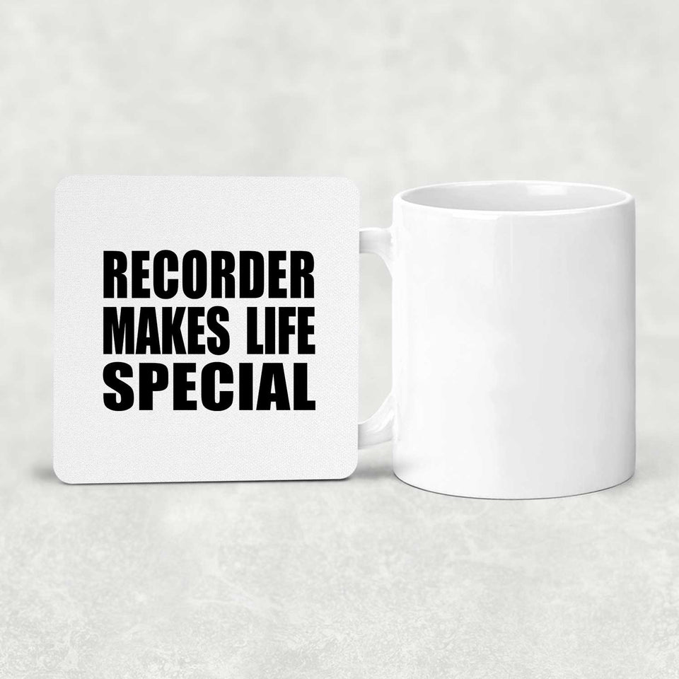 Recorder Makes Life Special - Drink Coaster