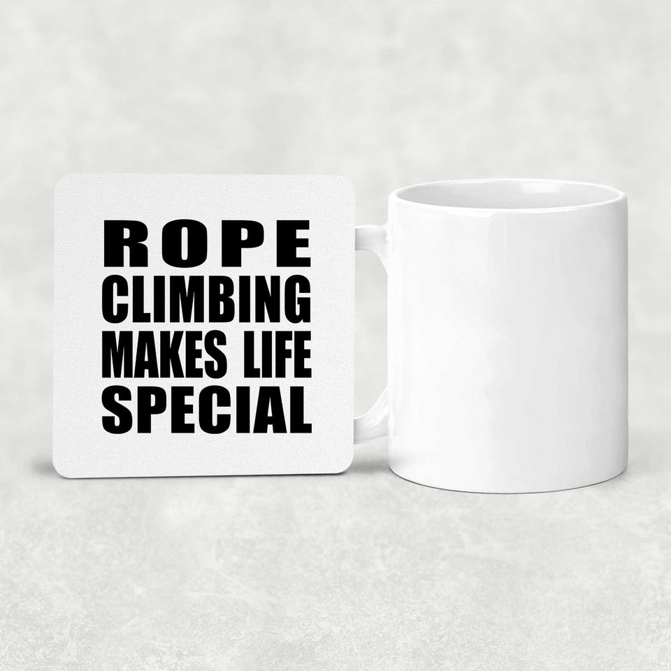 Rope Climbing Makes Life Special - Drink Coaster