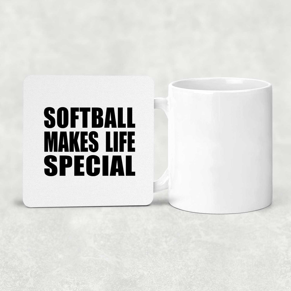 Softball Makes Life Special - Drink Coaster