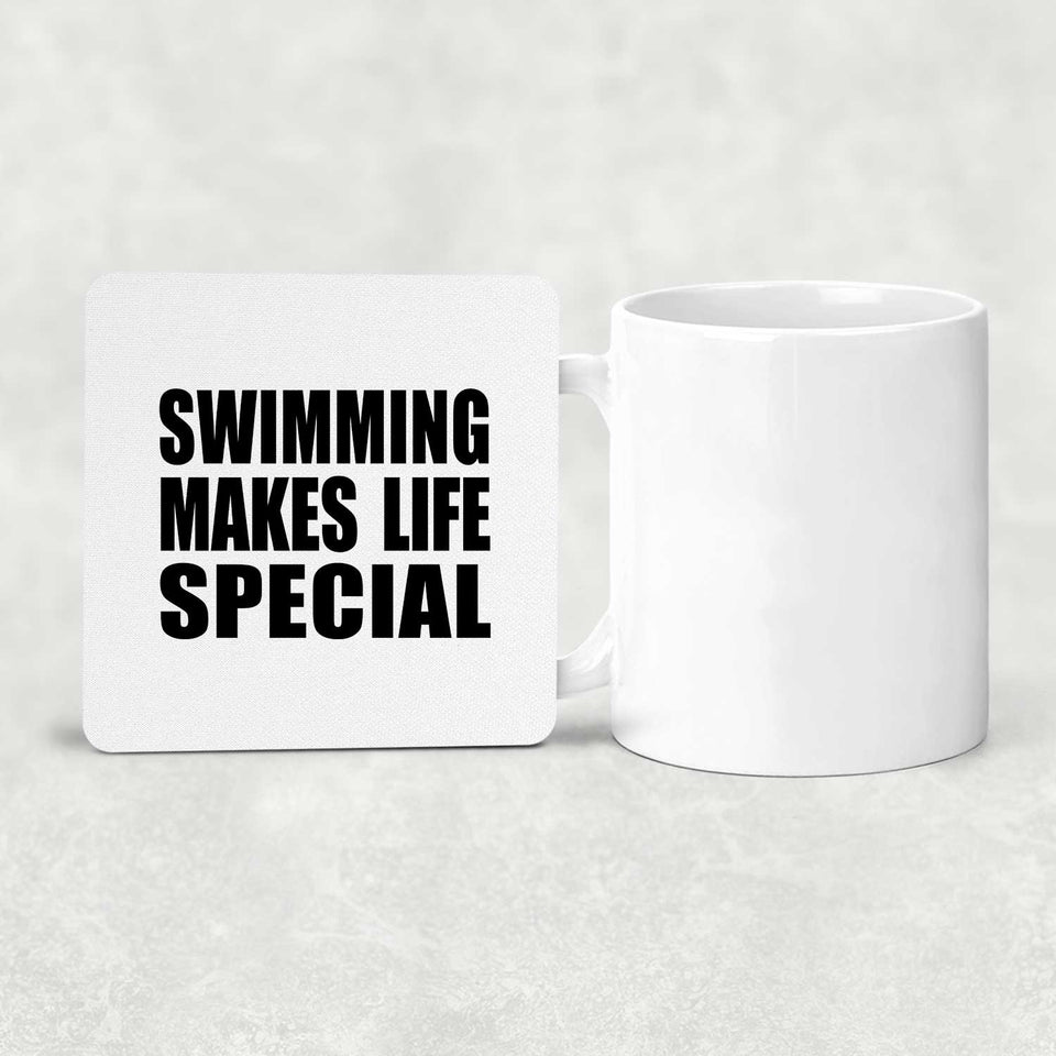 Swimming Makes Life Special - Drink Coaster