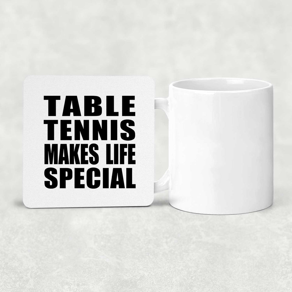 Table Tennis Makes Life Special - Drink Coaster
