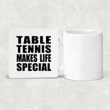Table Tennis Makes Life Special - Drink Coaster