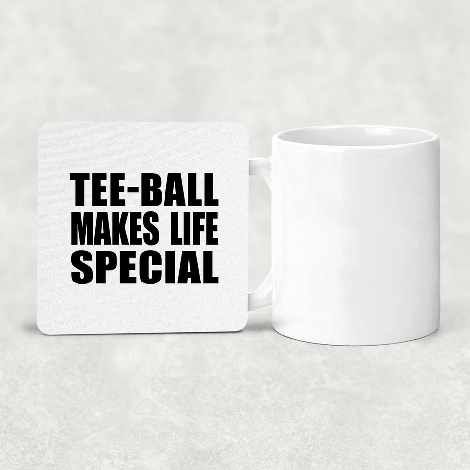 Tee-Ball Makes Life Special - Drink Coaster
