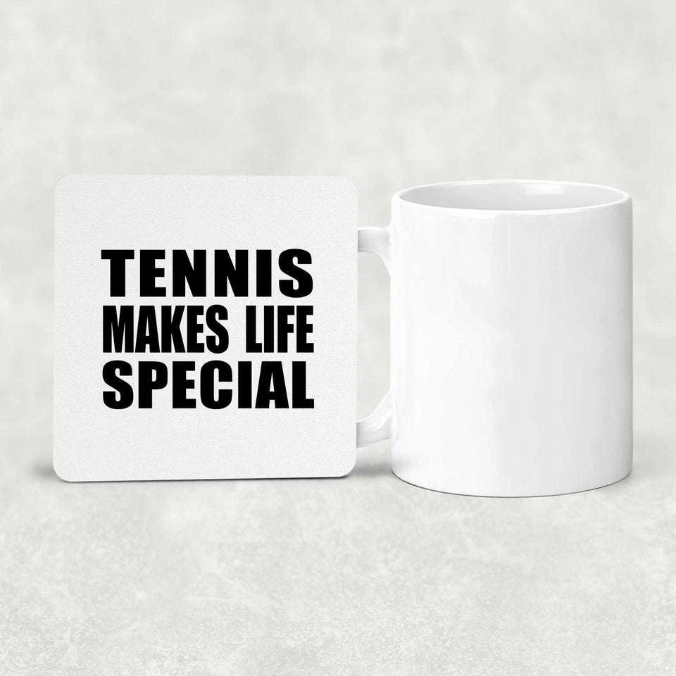 Tennis Makes Life Special - Drink Coaster