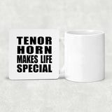 Tenor Horn Makes Life Special - Drink Coaster
