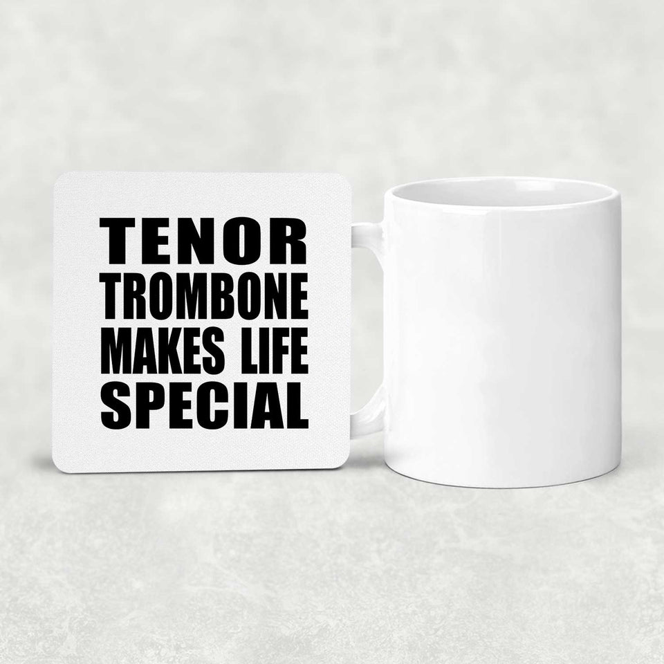Tenor Trombone Makes Life Special - Drink Coaster