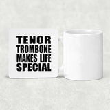 Tenor Trombone Makes Life Special - Drink Coaster
