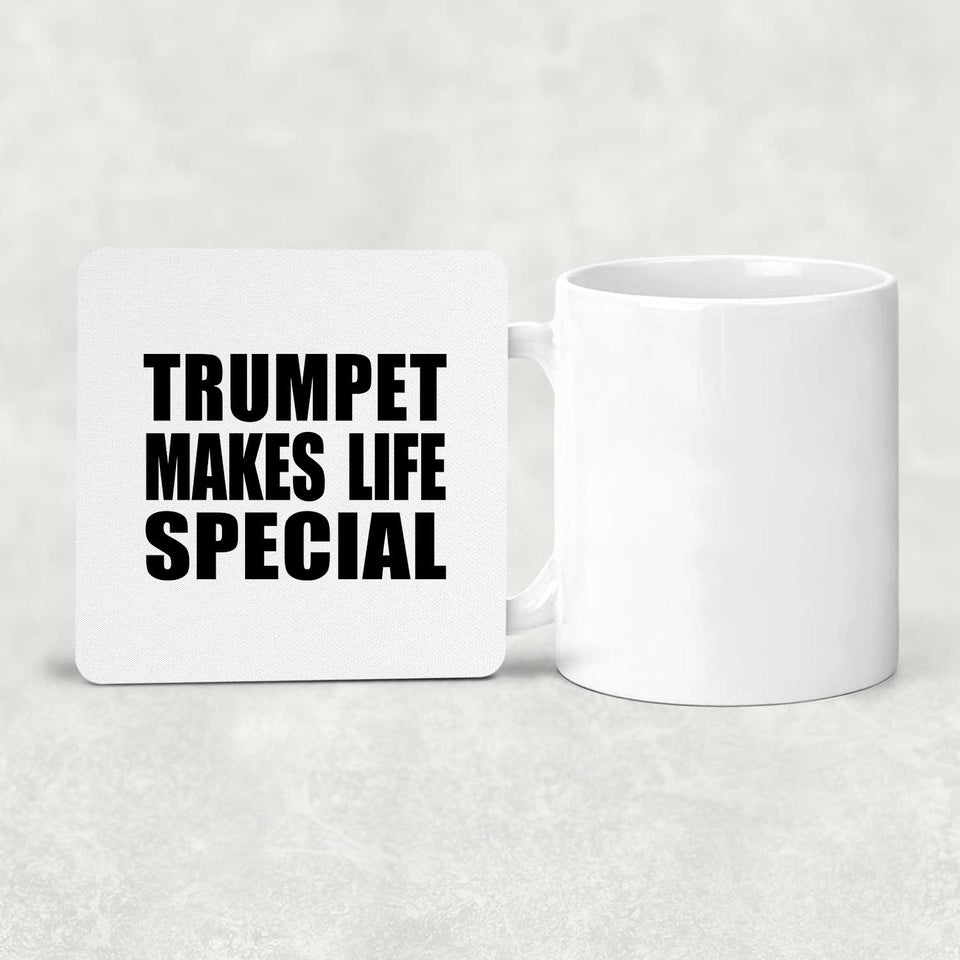Trumpet Makes Life Special - Drink Coaster