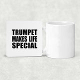 Trumpet Makes Life Special - Drink Coaster