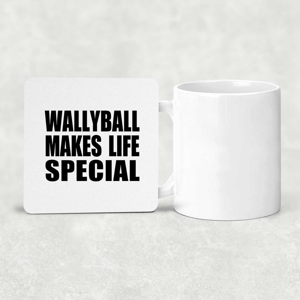 Wallyball Makes Life Special - Drink Coaster