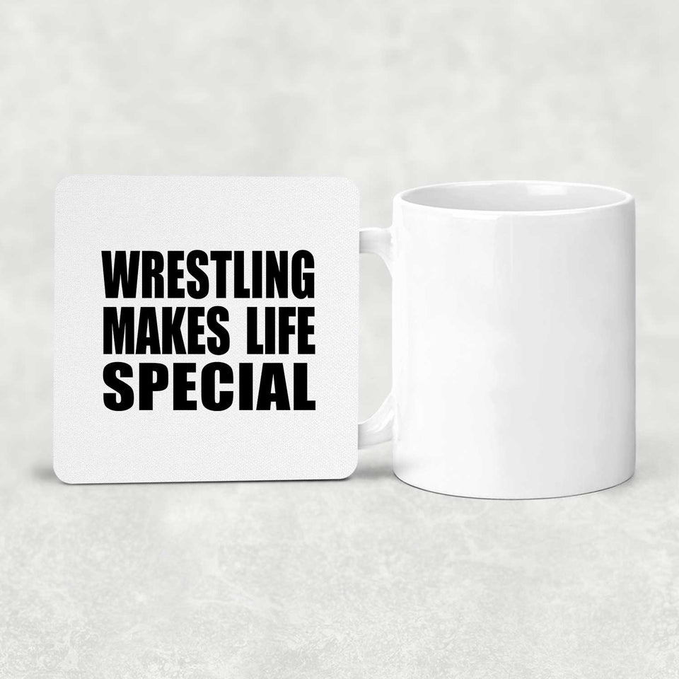 Wrestling Makes Life Special - Drink Coaster