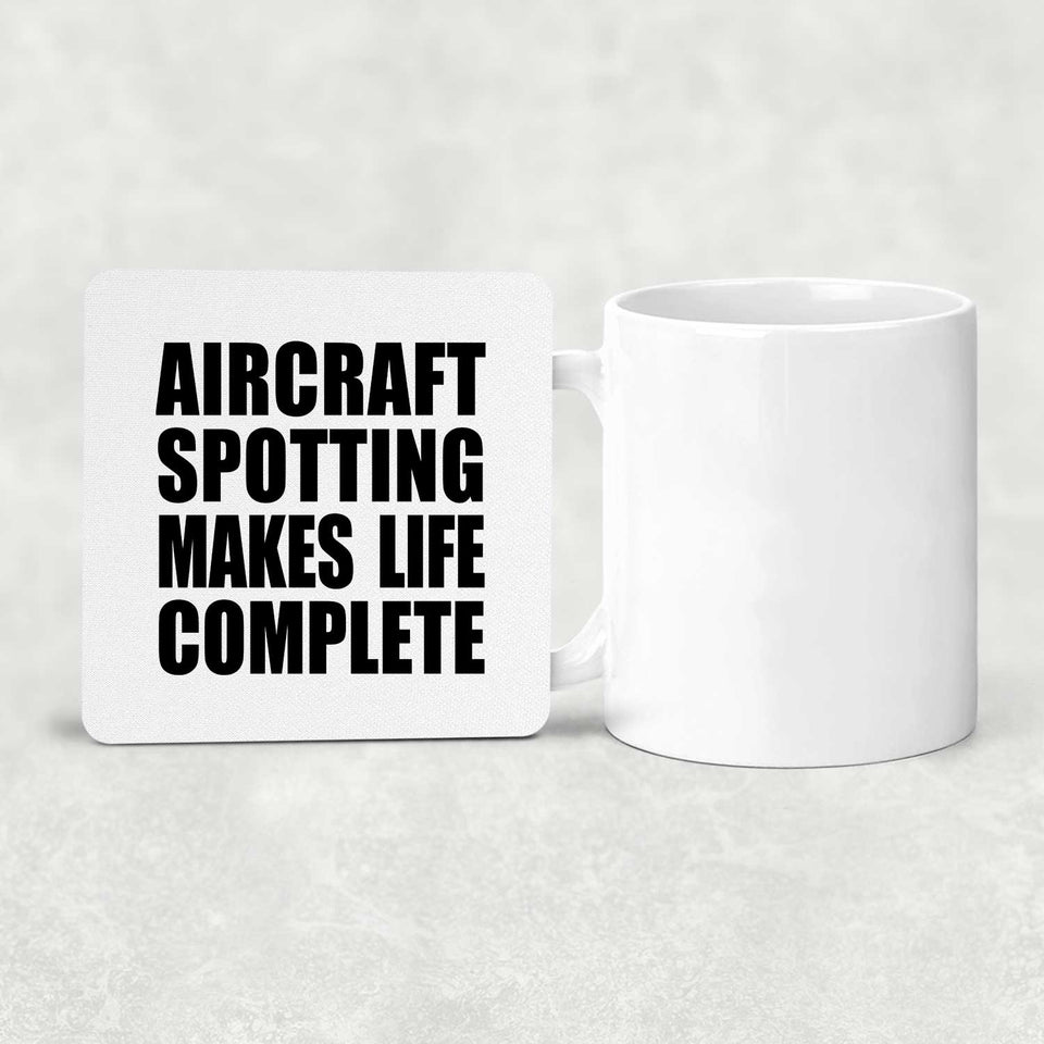 Aircraft Spotting Makes Life Complete - Drink Coaster