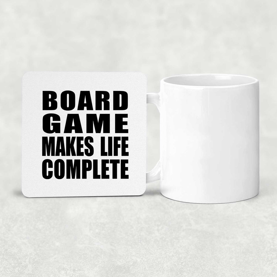 Board Game Makes Life Complete - Drink Coaster