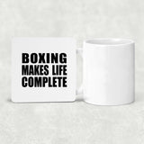 Boxing Makes Life Complete - Drink Coaster