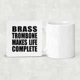 Brass Trombone Makes Life Complete - Drink Coaster