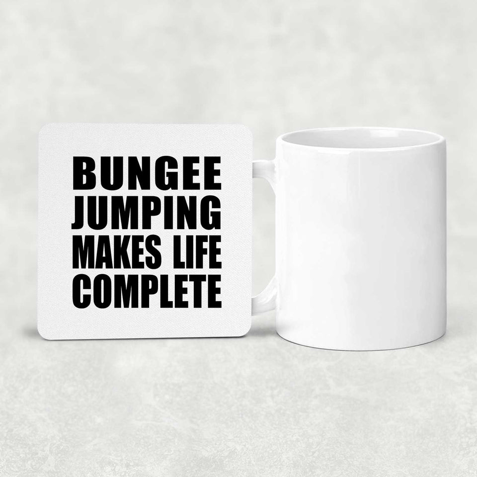 Bungee Jumping Makes Life Complete - Drink Coaster