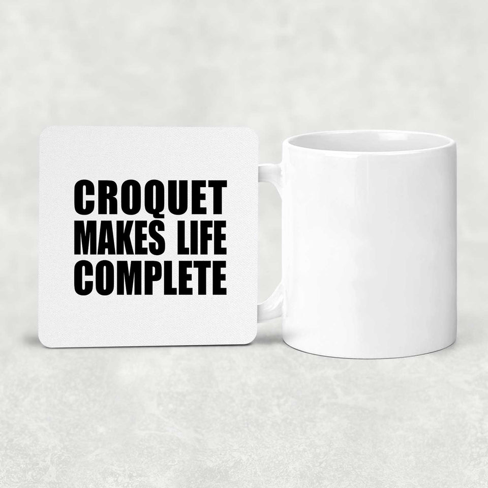Croquet Makes Life Complete - Drink Coaster