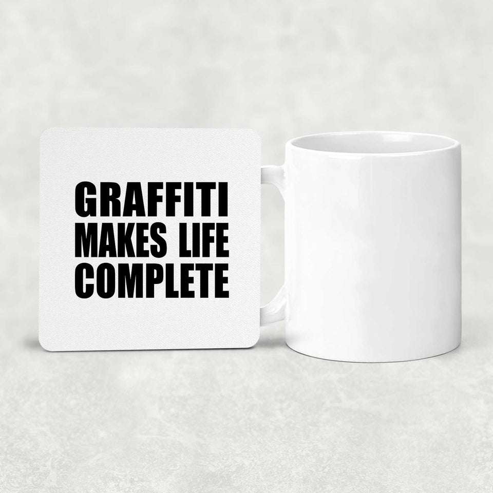 Graffiti Makes Life Complete - Drink Coaster