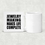 Jewelry Making Makes Life Complete - Drink Coaster
