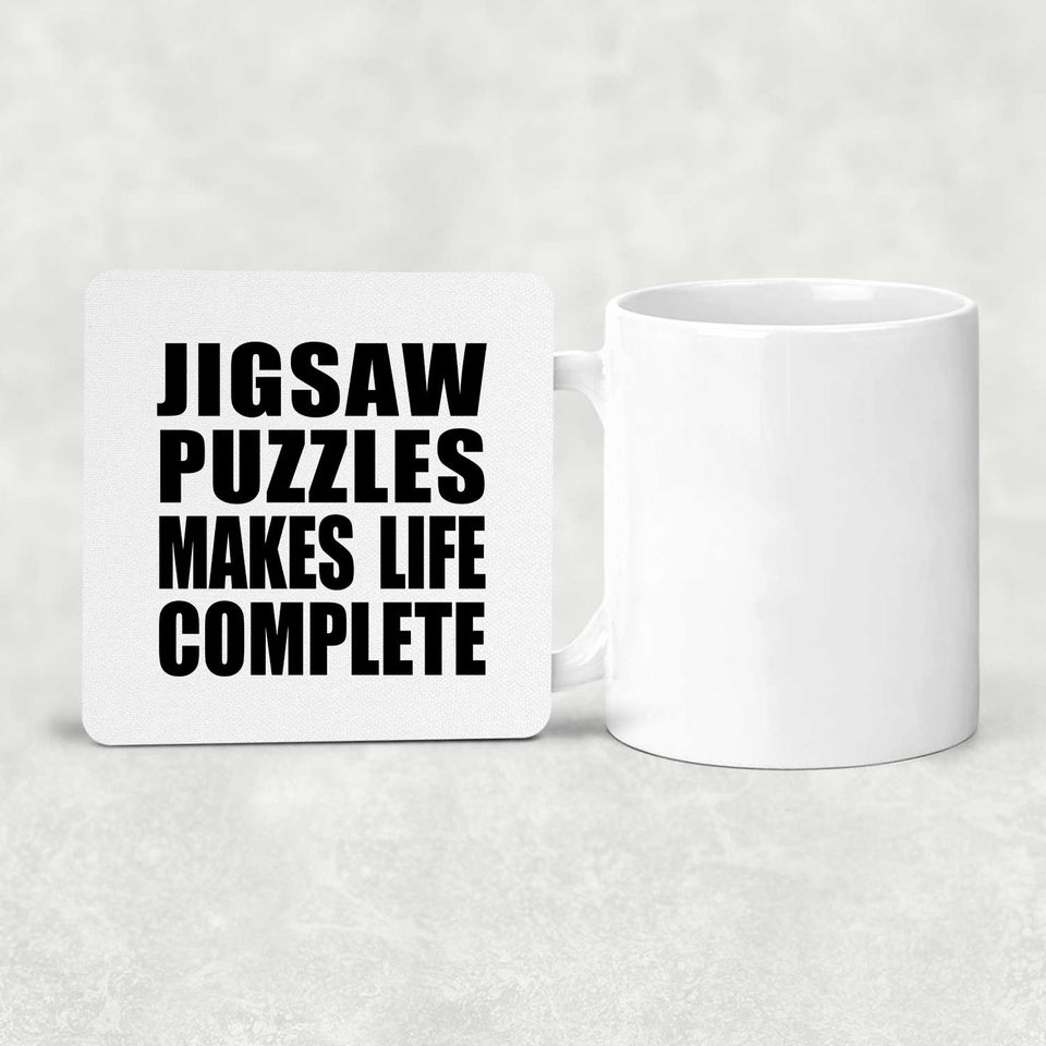 Jigsaw Puzzles Makes Life Complete - Drink Coaster