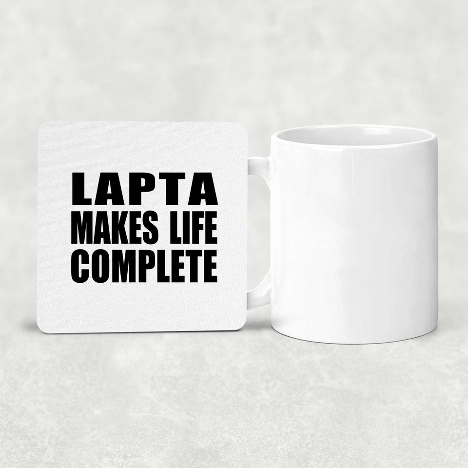 Lapta Makes Life Complete - Drink Coaster