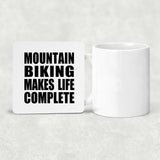 Mountain Biking Makes Life Complete - Drink Coaster