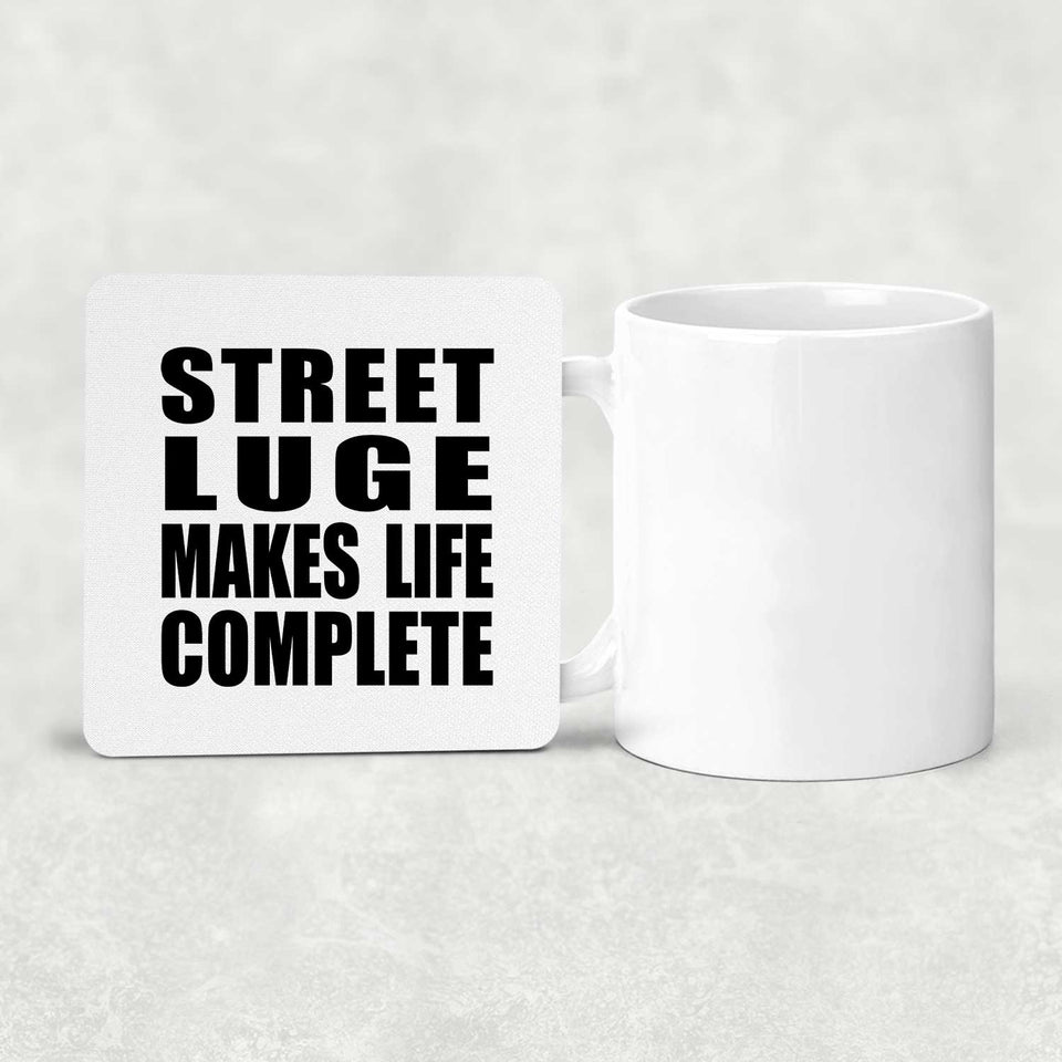 Street Luge Makes Life Complete - Drink Coaster