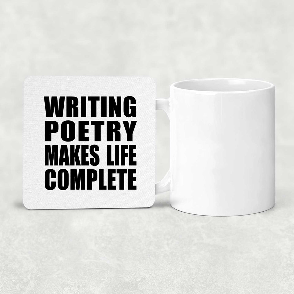Writing Poetry Makes Life Complete - Drink Coaster
