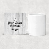 1st Anniversary 1 Year Down Lifetime To Go - Drink Coaster F