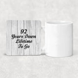 92nd Anniversary 92 Years Down Lifetime To Go - Drink Coaster F