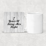 7th Anniversary 7 Years Of Being Mrs Right - Drink Coaster F