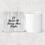 77th Anniversary 77 Years Of Being Mrs Right - Drink Coaster F