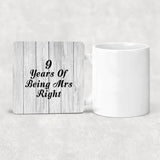 9th Anniversary 9 Years Of Being Mrs Right - Drink Coaster F