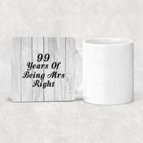 99th Anniversary 99 Years Of Being Mrs Right - Drink Coaster F