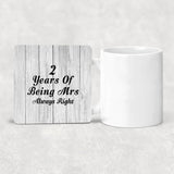 2nd Anniversary 2 Years Of Being Mrs Always Right - Drink Coaster F