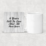 6th Anniversary 6 Years Still In Love After These Years - Drink Coaster F