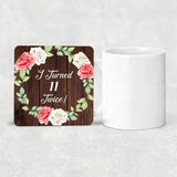 22nd Birthday I Turned 11 Twice - Drink Coaster A