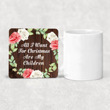 All I Want For Christmas Are My Children - Drink Coaster A