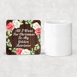 All I Want For Christmas Is My Golden Retriever - Drink Coaster A