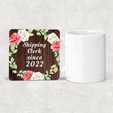 Shipping Clerk Since 2022 - Drink Coaster A