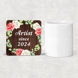 Artist Since 2024 - Drink Coaster A