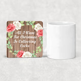 All I Want For Christmas Is Collecting Cocks - Drink Coaster B