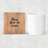 First Year As Cousin - Drink Coaster C