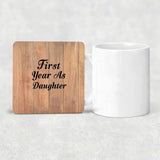 First Year As Daughter - Drink Coaster C