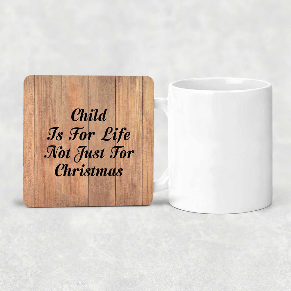 Child Is For Life Not Just For Christmas - Drink Coaster C